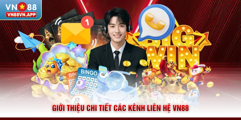 Giới thiệu chi tiết các kênh liên hệ VN88