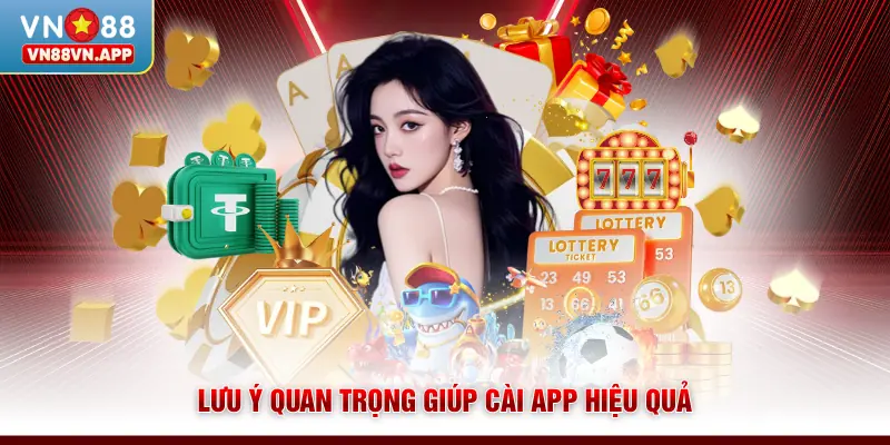 Lưu ý quan trọng giúp cài app hiệu quả