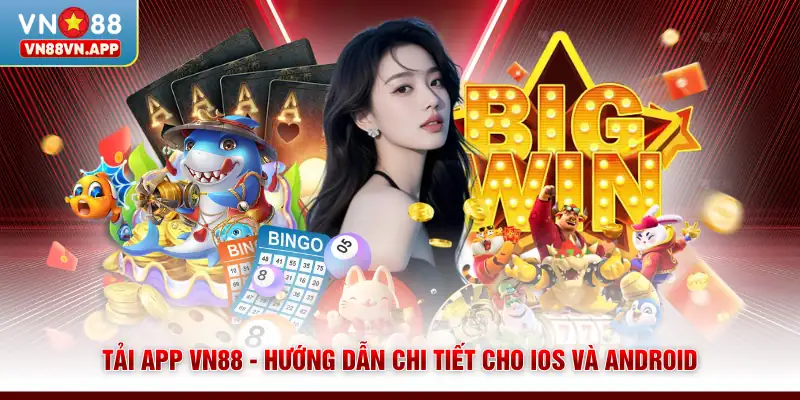 Tải App VN88 - Hướng Dẫn Chi Tiết Cho iOS Và Android 1 Tải App VN88 - Hướng Dẫn Chi Tiết Cho iOS Và Android